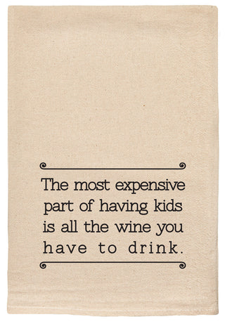 the most expensive part of having kids is all the wine you have to drink