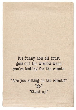 It's funny how all the trust goes out the window when you're looking for the remote kitchen towel