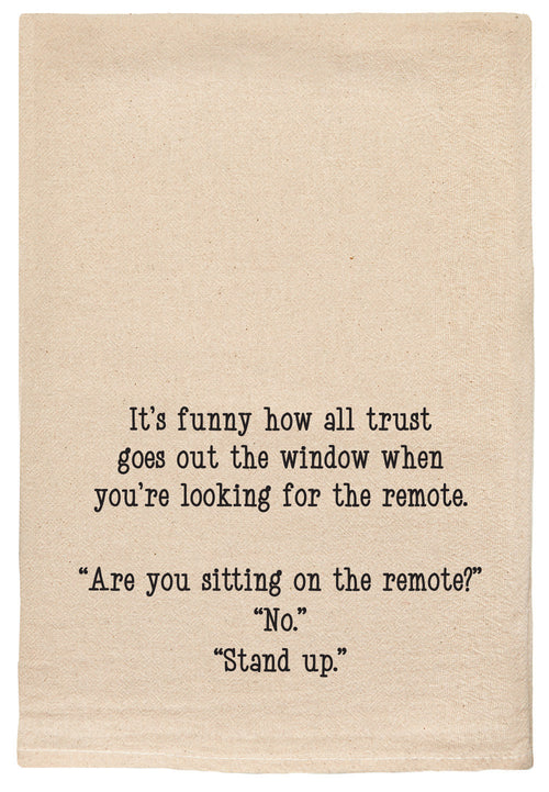 It's funny how all the trust goes out the window when you're looking for the remote kitchen towel