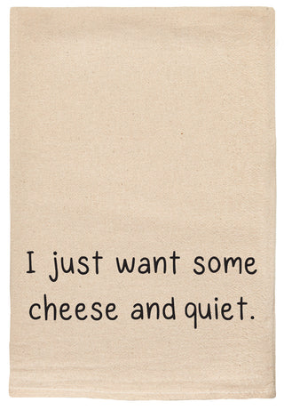 I just want some cheese and quiet. kitchen tea towel