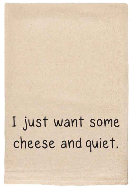I just want some cheese and quiet. kitchen tea towel