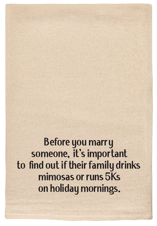 Before you marry someone, it's important to find out if their family drinks mimosas or runs 5Ks on holiday mornings Kitchen Tea Towels