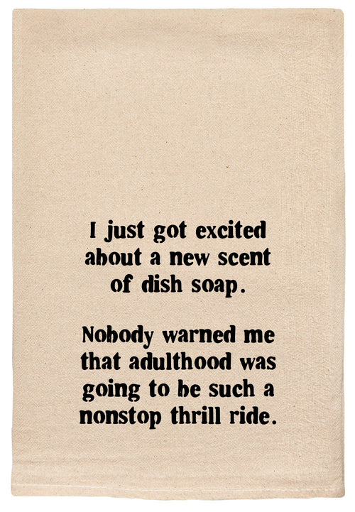 I just got excited about a new scent of dish soap. Nobody warned me that adulthood was going to be such a nonstop thrill ride. natural kitchen tea towel