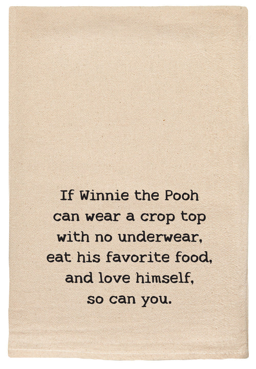 If Winnie the Pooh can wear a crop top with no underwear, eat his favorite food, and love himself, so can you. natural kitchen tea towel
