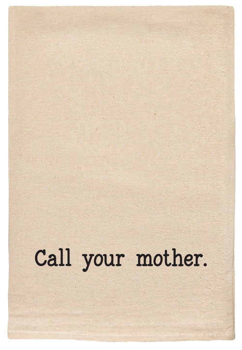 Call your mother. natural kitchen tea towel