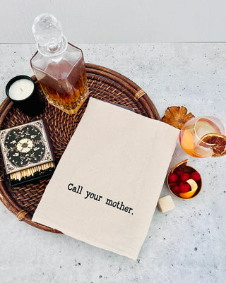 Call your mother. natural kitchen tea towel