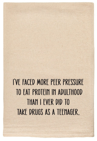 I've faced more peer pressure to eat protein in adulthood than I ever did to take drugs as a teenager. natural kitchen tea towel