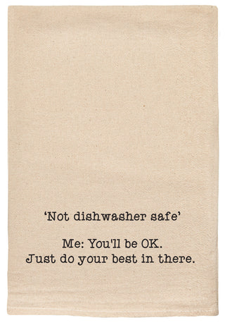 Not dishwasher safe' Me: You'll be OK. Just do your best in there. natural kitchen tea towel