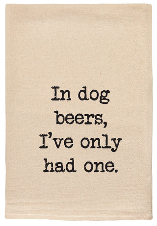 In dog beers, I've only had one.