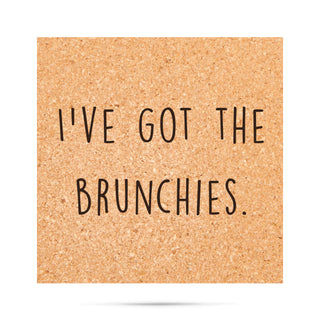 I've got the brunchies Cork Coaster