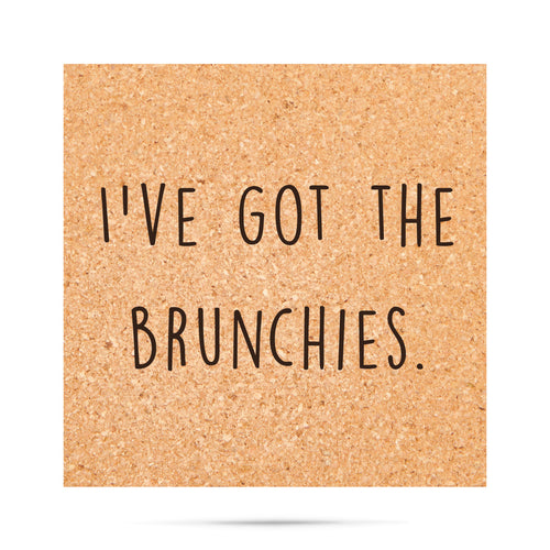 I've got the brunchies Cork Coaster