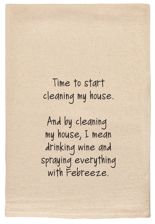 time to start cleaning my house. and by cleaning my house, i mean drinking wine and spraying everything with febreeze.