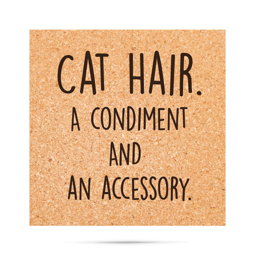 Cat hair a condiment and an accessory Cork Coaster
