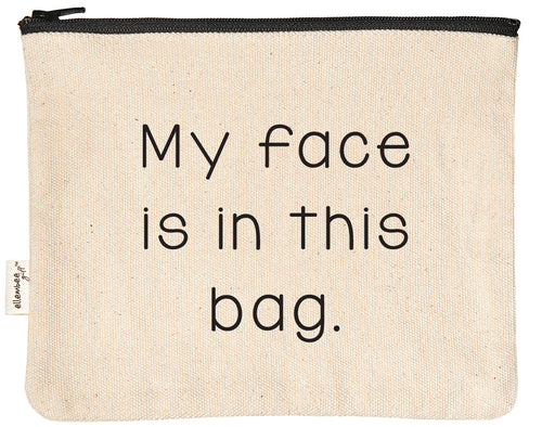 my face is in this bag zipper pouch