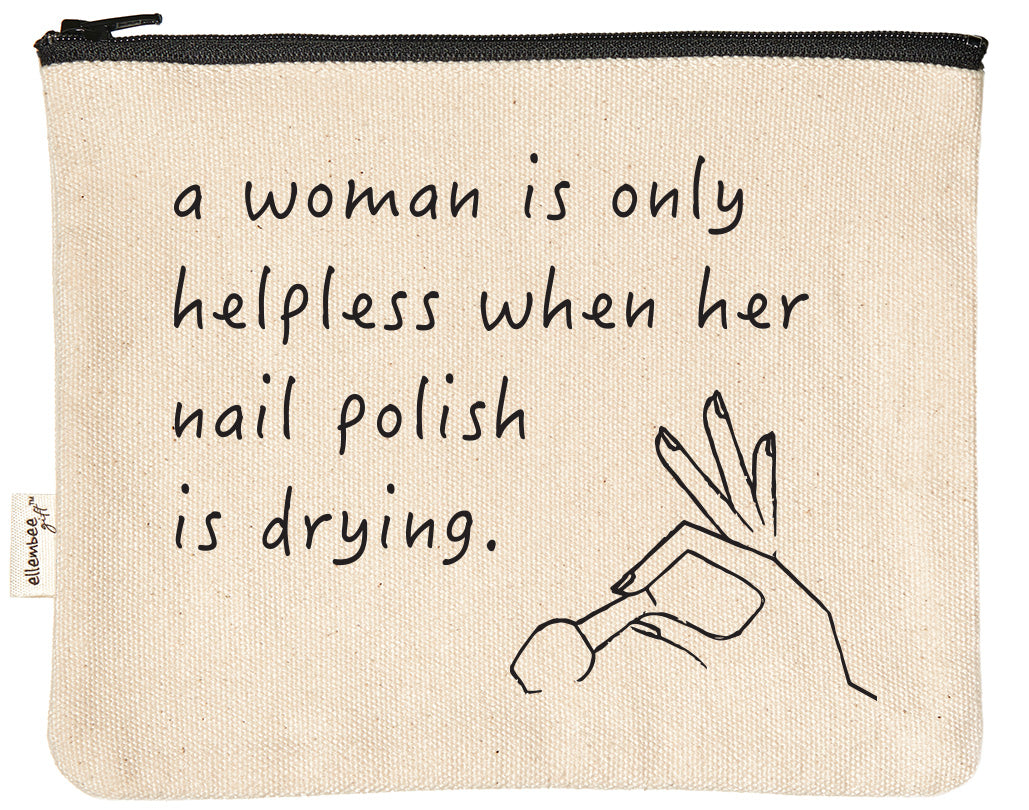 A woman is only helpless when her nail polish is drying zipper pouch zipper  pouch by ellembee gift – ellembeegift