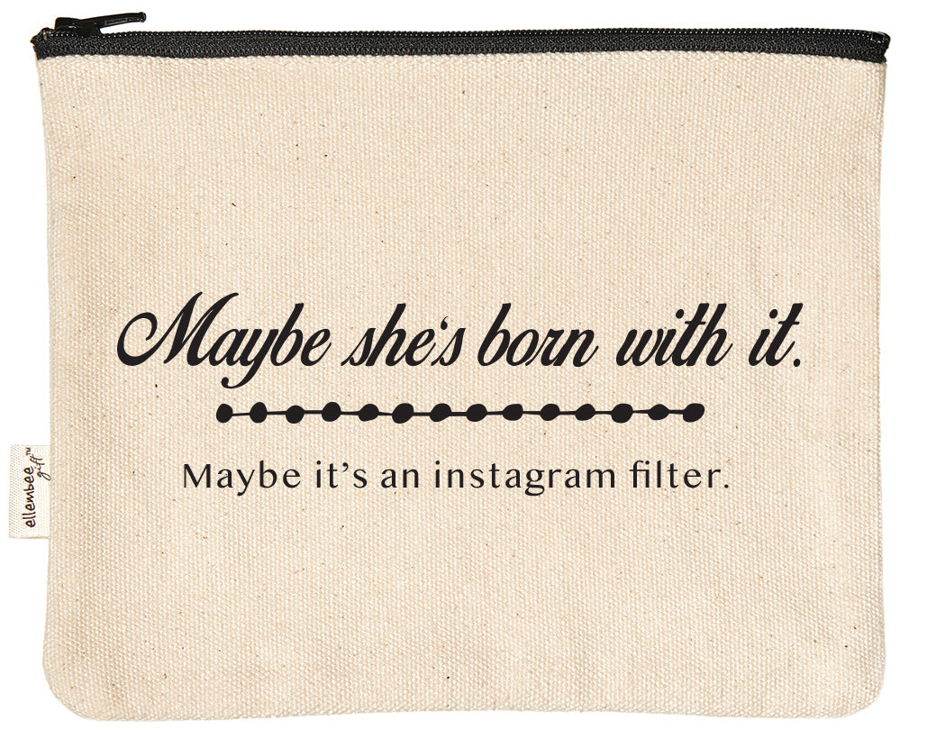 maybe she's born with it, maybe it's an instagram filter zipper pouch