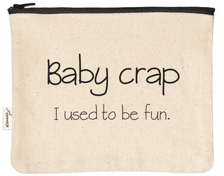 Baby Crap, I Used to Be Fun | Zipper Pouch