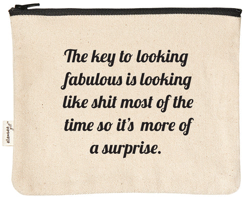 The key to looking fabulous is looking like shit most of the time so it's more of a surprise zipper pouch