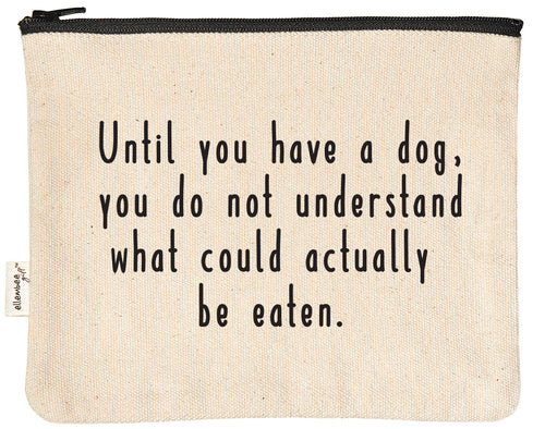 Until you have a dog, you do not understand what could actually be eaten zipper pouch