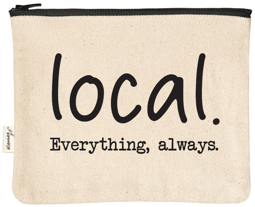 Local. Everything, always. | zipper pouch