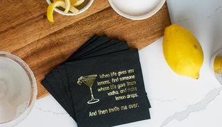 When life gives you lemons, find someone whose life gave them vodka and make lemon drops. And then invite me over. Fancy Pants Cocktail Napkins