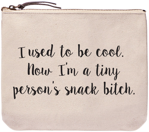 I used to be cool. Now I'm a tiny person's snack bitch - Everyday bag