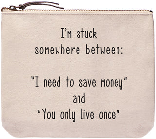 I'm stuck somewhere between: "I need to save money" and "You only live once" - Everyday bag