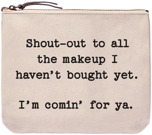 Shout out to all the makeup I haven't bought yet I'm coming for you - Everyday bag