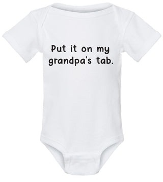 Put it on my grandpa's tab onesie