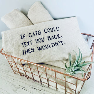 If cats could text you back, they wouldn't.