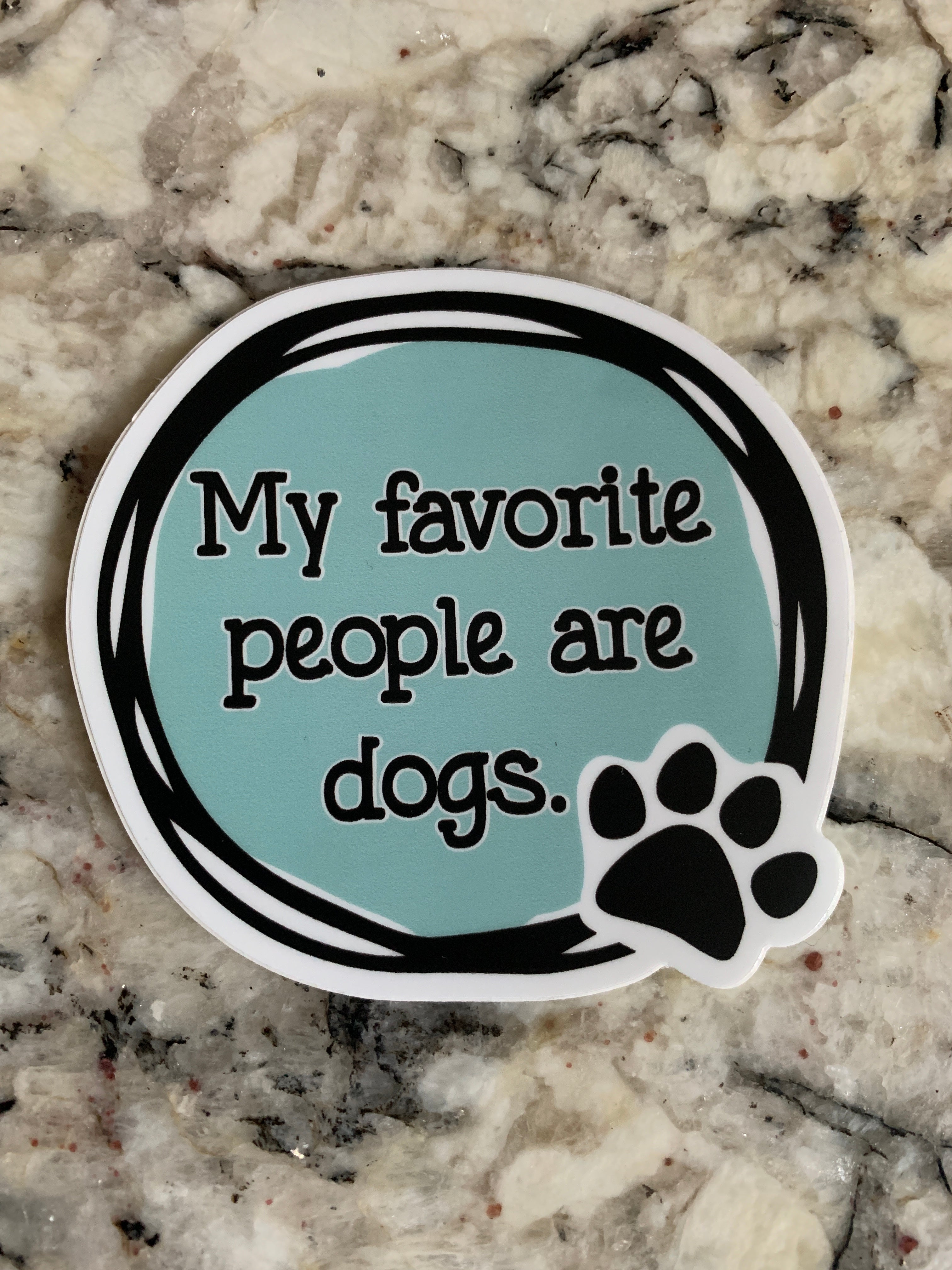 My favorite people are dogs vinyl sticker