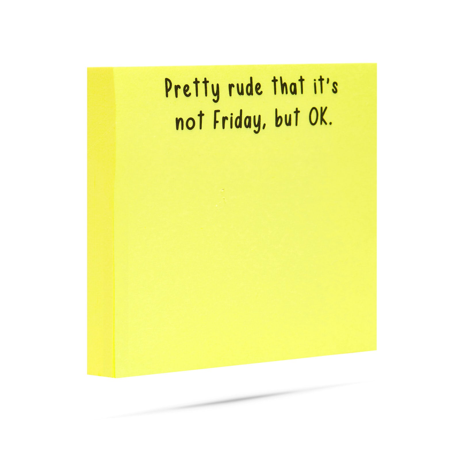 Pretty rude that it's not Friday, but OK 100 sheet sticky note pad