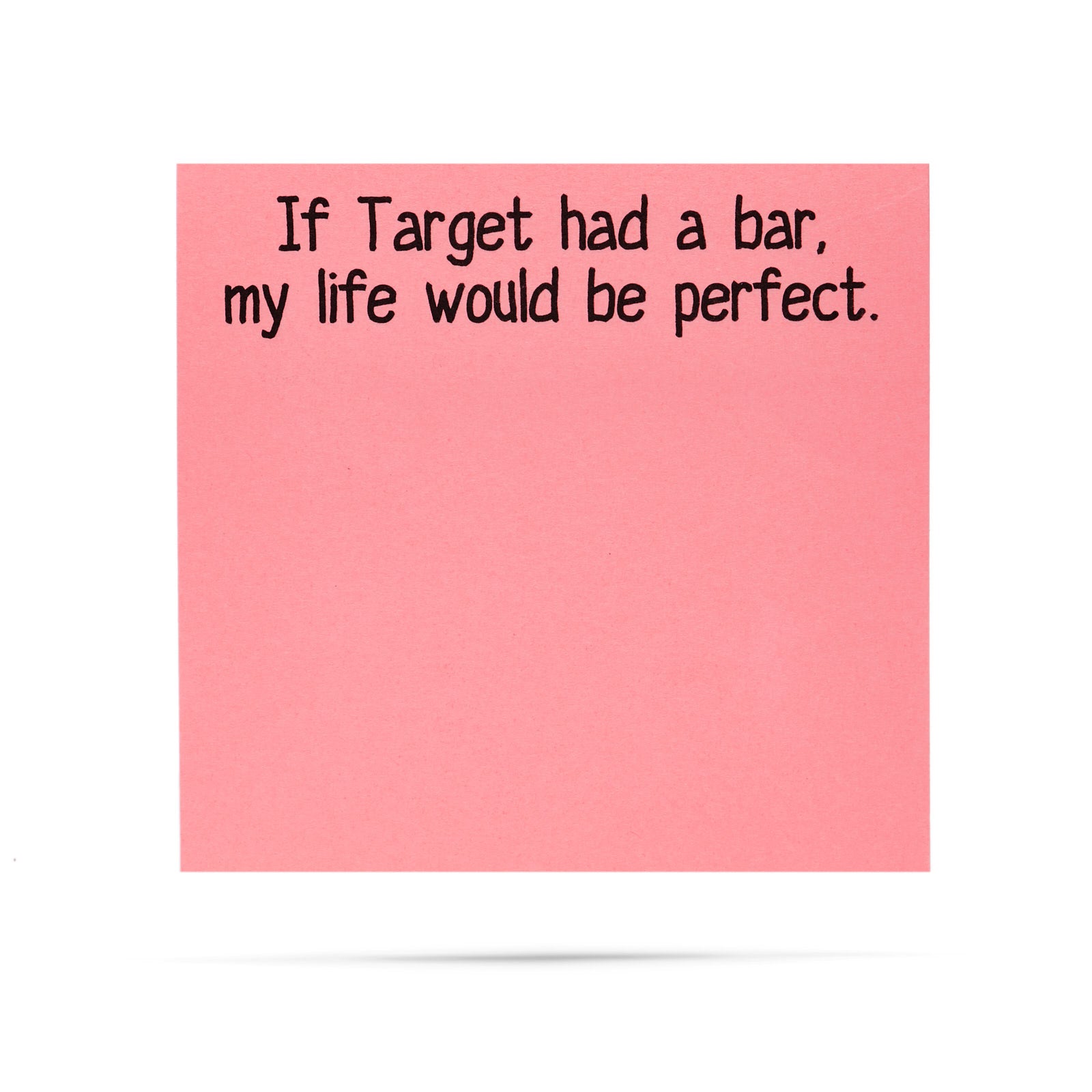 If Target had a bar, my life would be perfect 100 sheet sticky note pad