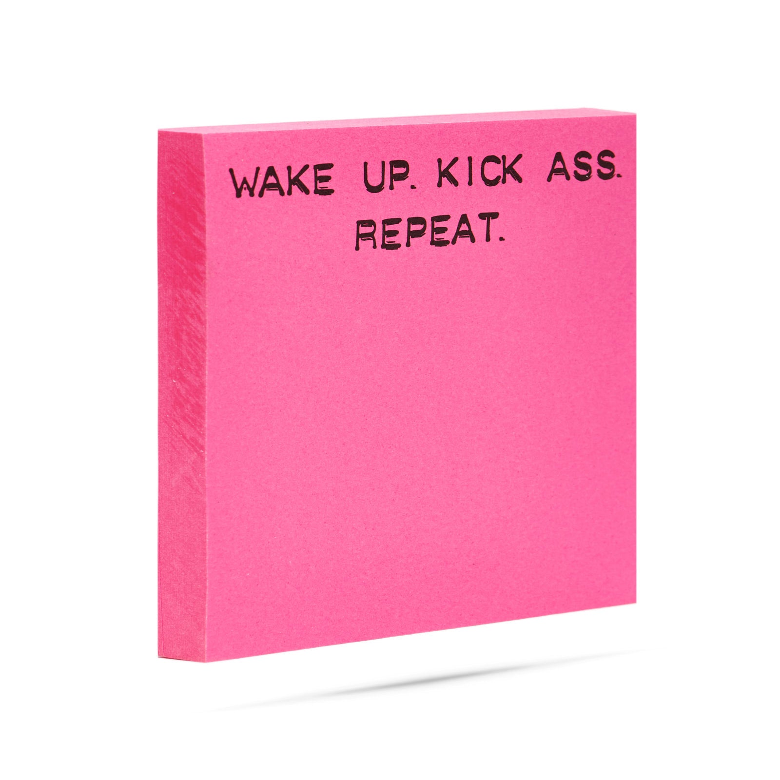 Wake up. Kick ass. Repeat. 100 sheet sticky note pad