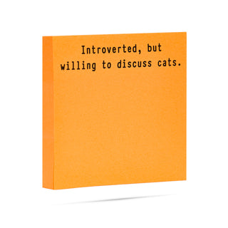 Introverted, but willing to discuss cats. 100 sheet sticky note pad
