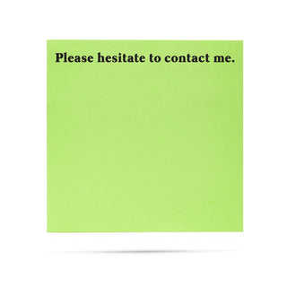 Please hesitate to contact me. 100 sheet sticky note pad