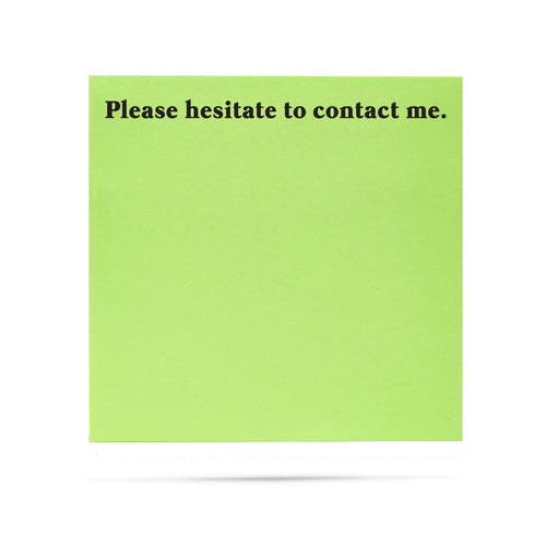 Please hesitate to contact me. 100 sheet sticky note pad