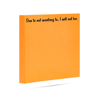 Due to not wanting to. I will not be. 100 sheet sticky note pad