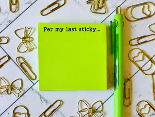 Per my last sticky| 100 sheet sticky note pad