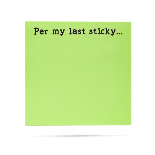 Per my last sticky| 100 sheet sticky note pad