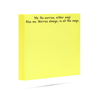Yellow sticky note with humorous text 'Me: No worries, either way! Also me: Worries always, in all the ways.' on a neon yellow background.