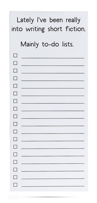 Lately I've been really into writing short fiction, mainly to-do lists. list pad