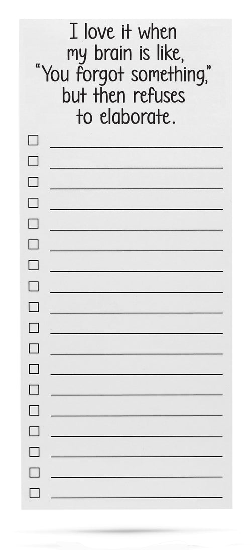 I love it when my brain is like, "You forgot something," but then refuses to elaborate. 50 sheet list pad with magnetic back