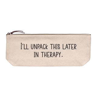 Cotton canvas zip pouch printed with "I'll unpack this later in therapy" in black text.
