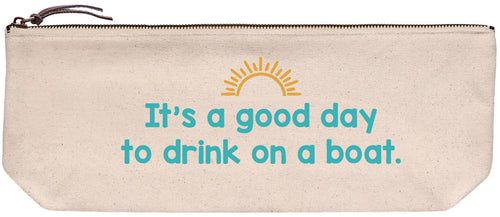 Canvas pouch with text 'It's a good day to drink on a boat.' and sun graphic.