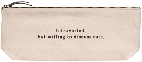 Canvas pouch with text 'Introverted, but willing to discuss cats.' printed in black ink on a canvas oblong zipper pouch.