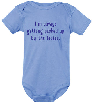 I'm always getting picked up by the ladies onesie