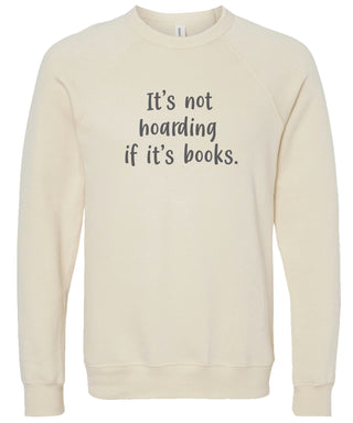 It's not hoarding if it's books | sweatshirt | 6 colors
