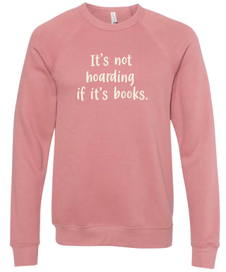 It's not hoarding if it's books | sweatshirt | 6 colors
