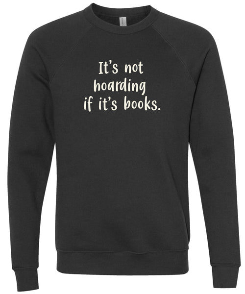 It's not hoarding if it's books | sweatshirt | 6 colors